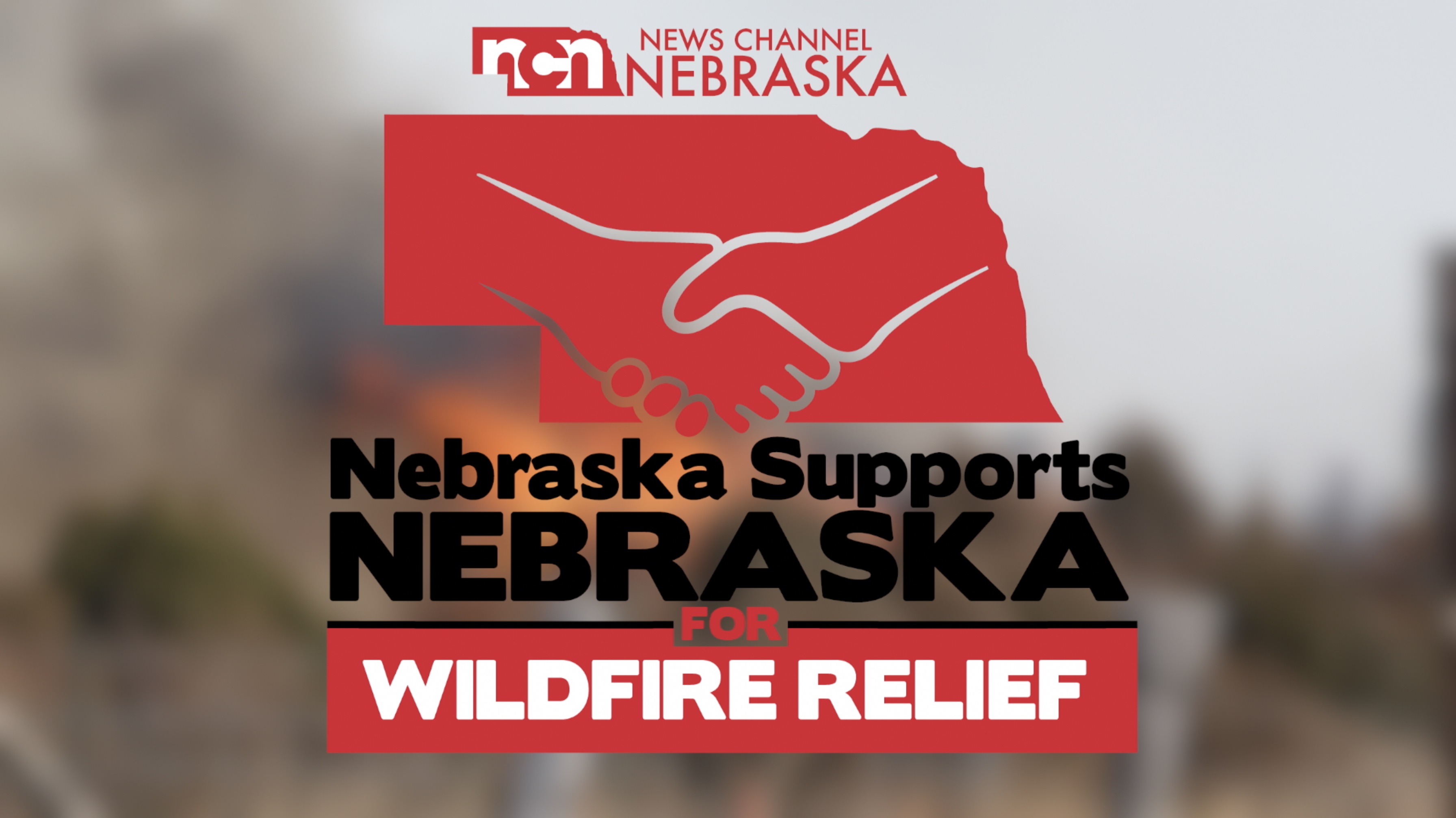NCN launches Nebraska Supports Nebraska for Wildfire Relief effort